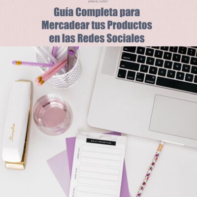 Guía Completa para Mercadear tus Productos en las Redes Sociales
