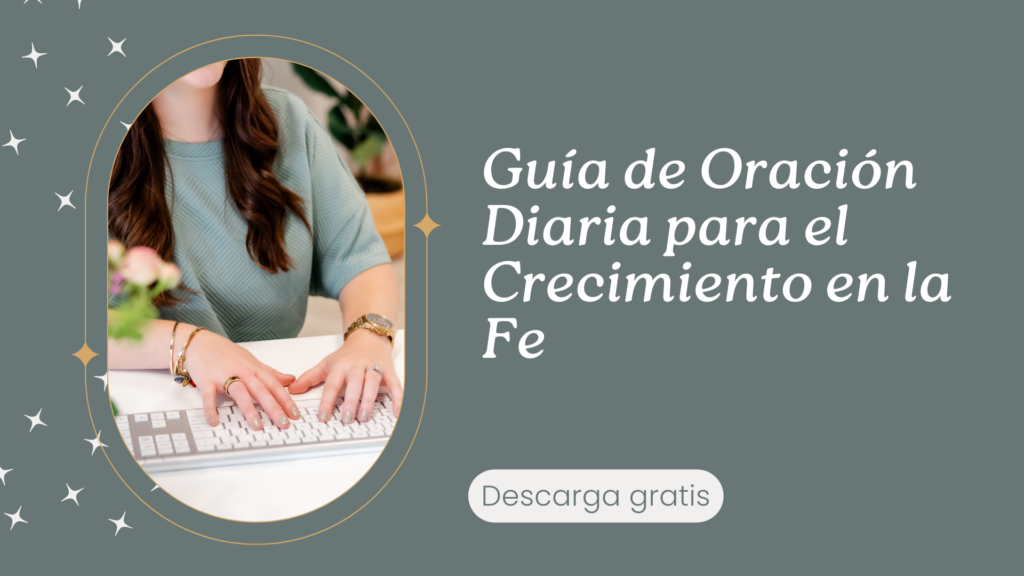 Guía de Oración Diaria para el Crecimiento en la Fe